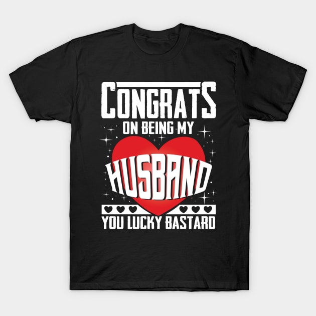 Funny Valentine's Day Congrats On Being My Husband T-Shirt by Che Tam CHIPS